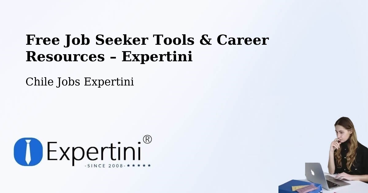 Free Job Seeker Tools & Career Resources – Conchalí - Conchalí, Chile Jobs Expertini