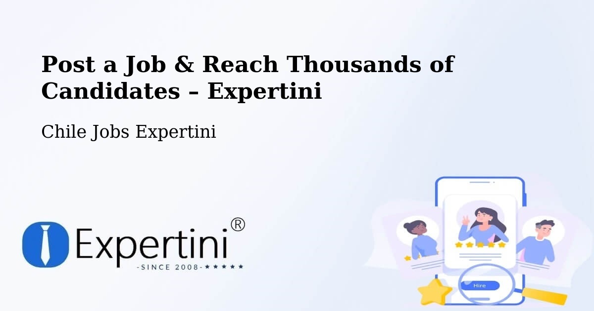 Post a Job in Conchalí – Hire the Right Talent - Conchalí, Chile Jobs Expertini