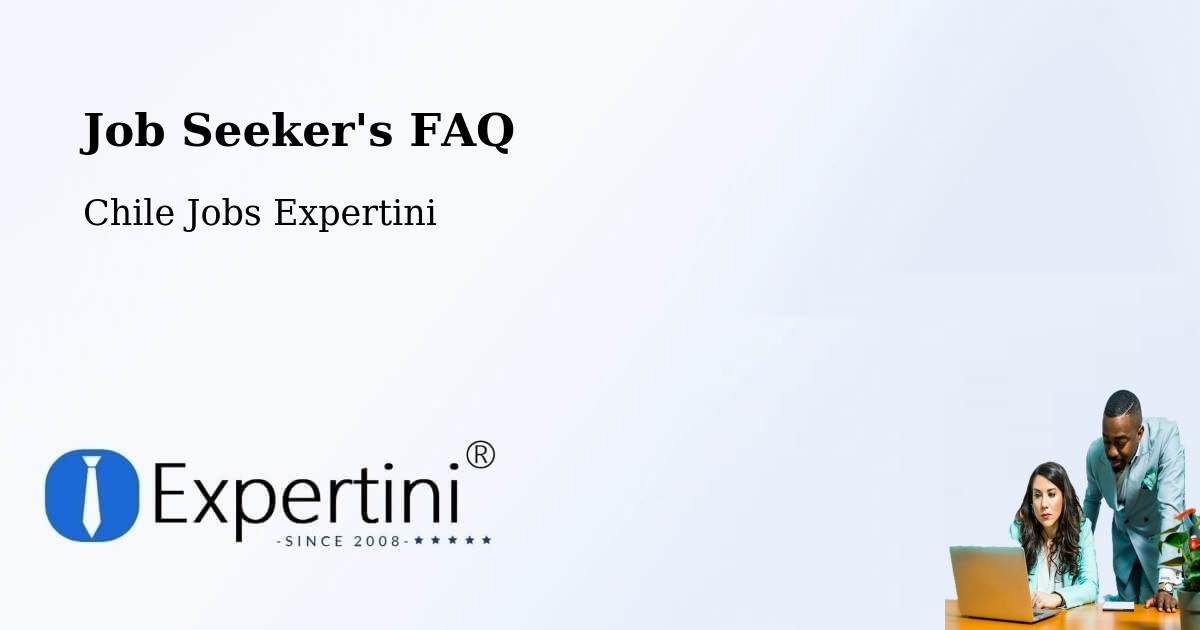 Job Seeker FAQ – Conchalí - Chile Jobs Expertini