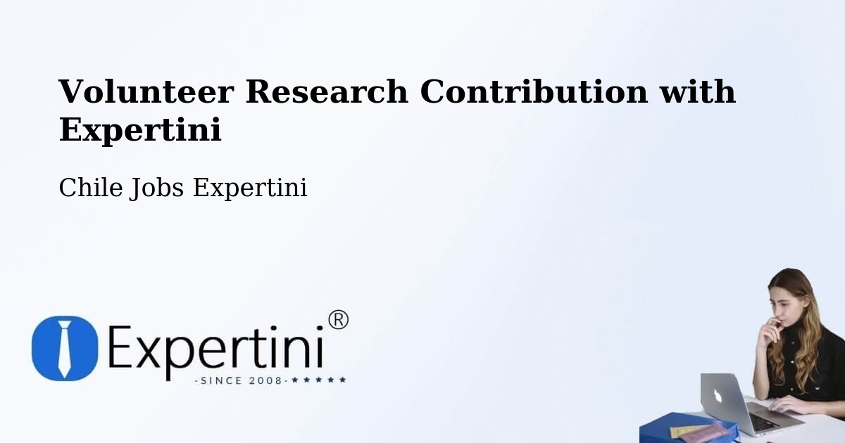Volunteer Research Contribution Program – Conchalí - Chile Jobs Expertini
